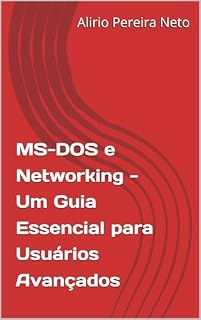 Livro MS-DOS e Networking - Um Guia Essencial para Usuários Avançados