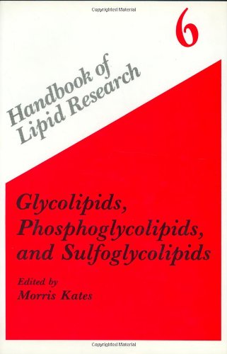 Glycolipids, Phosphoglycolipids, and Sulfoglycolipids (Handbook of Lipid Research)