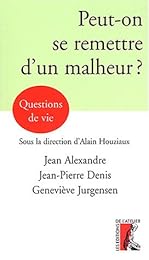 Peut-on se remettre d'un malheur ?