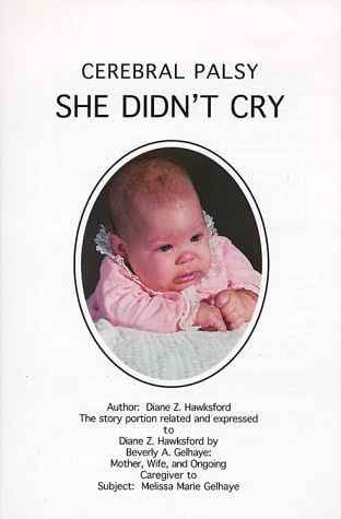 Cerebral Palsy, She Didn't Cry: A Nurse's Real Life Story of One Mother's Real Life Experience with Cerebral Palsy and Its Life-Long Ramifications in Paperback โ 1 Dec 1997