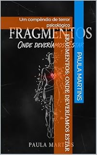 Livro Suspense: Fragmentos: Onde Deveríamos Estar : Um compêndio de terror psicológico