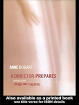 A Director Prepares: Seven Essays on Art and Theatre