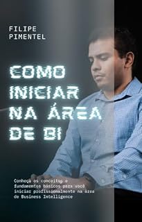 Livro Como Iniciar Profissionalmente na Área de Business Intelligence