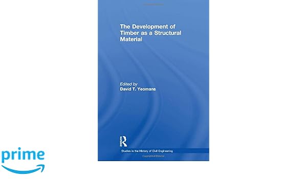 The Development Of Timber As A Structural Material Studies - 