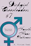 Dickgirl Cheerleaders #7: Fourth Floor Bathroom