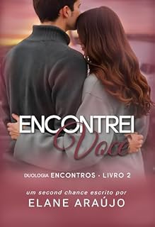 Livro Encontrei Você (Duologia ENCONTROS Livro 2)