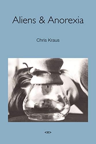 Aliens & Anorexia, new edition (Semiotext(e) / Native Agents)