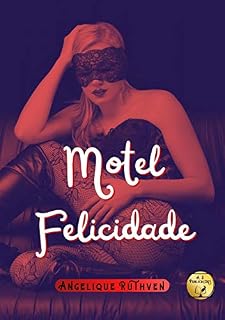 Livro Motel Felicidade · Conto erótico (Vontades eróticas)