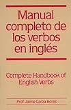 Manual Completo de los Verbos en Ingles, Bores, Jaime G., 0844271020