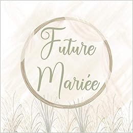 Future Mariee Livre D Or Evjf Theme Boheme Chic A Completer De Photos Messages Et Felicitations Cadeau Ideal Pour Enterrement De Vie De Jeune Fille French Edition Les Editions Petites Marieuses