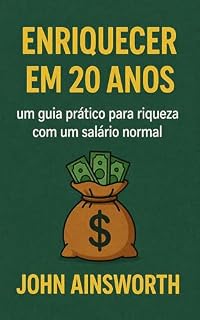 Livro Enriquecer em 20 anos: Um gaia prático para riqueza com um salário normal