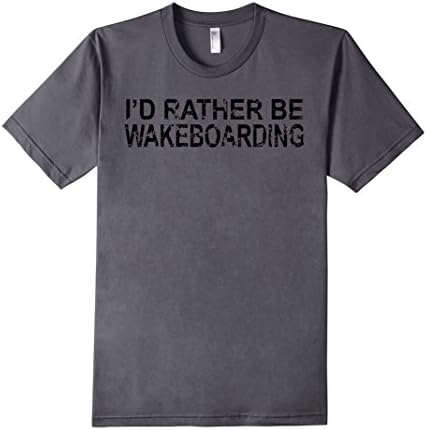Men's I'd Rather Be Wakeboard T Shirt XL Asphalt