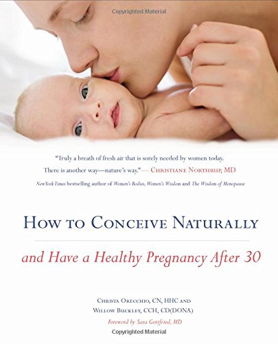 Download How to Conceive Naturally: And Have a Healthy Pregnancy after 30 Download How to Conceive Naturally: And Have a Healthy Pregnancy after 30