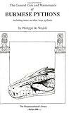 General Care and Maintenance of Burmese Pythons: Including Notes on Other Large Pythons (The Herpeto by Philippe De Vosjoil