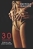 30 Segundos: Diario de una sumisa (Spanish Edition) by Bernice Xanthe, Fernando Castro
