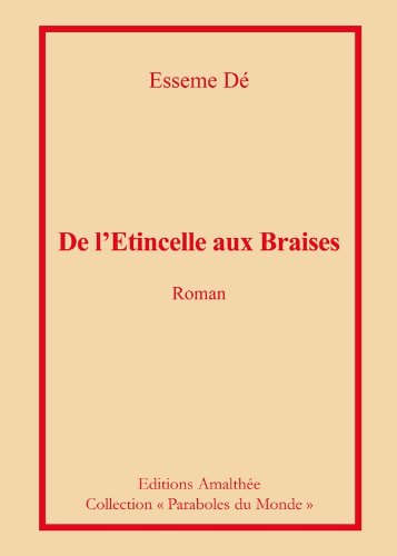 De l'étincelle aux braises