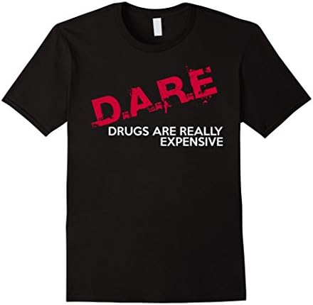 Men's DARE - DRUGS ARE REALLY EXPENSIVE SHIRT Medium Black