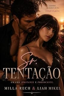 Livro SR: TENTAÇAO.: Um CEO irritante e provocante...