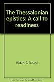The Thessalonian epistles: A call to readiness