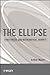 The Ellipse: A Historical and Mathematical Journey by Arthur Mazer