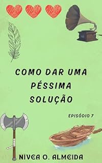 Livro EPISÓDIO 7: Como dar uma péssima solução: (Não julgue um viking pelo nome)