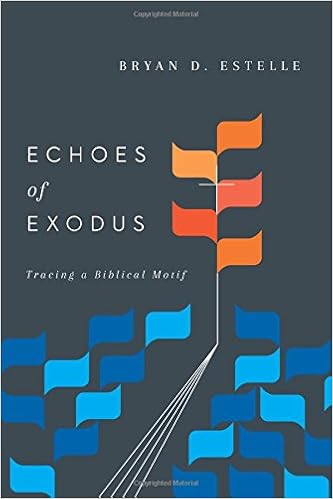 Echoes of Exodus: Tracing a Biblical Motif Echoes of Exodus: Tracing a Biblical Motif