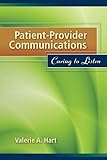 Patient-Provider Communications: Caring to Listen