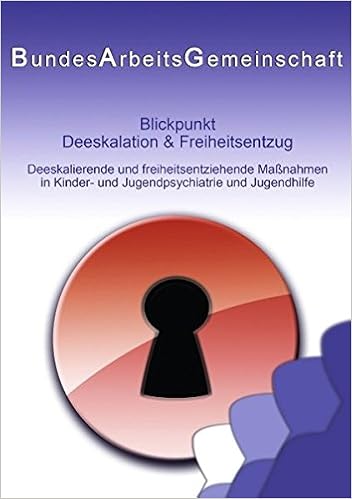 Blickpunkt Deeskalation Freiheitsentzug Deeskalierende Und Freiheitsentziehende Massnahmen In Kinder Und Jugendpsychiatrie Und Jugendhilfe Amazon De Bundesarbeitsgemeinschaft Ped Kjp Bucher