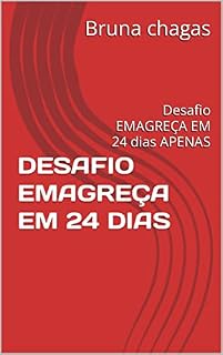 Livro DESAFIO EMAGREÇA EM 24 DIAS: Desafio EMAGREÇA EM 24 dias APENAS