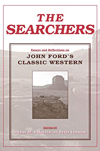 The Searchers: Essays and Reflections on John Ford's Classic Western (Contemporary Approaches to Fil by