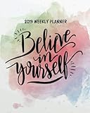 2019 Weekly Planner: Believe in yourself: Motivational quotes Cover: A Year - 365 Daily journal Planner Calendar Schedule Organizer, 8x10 inches, 144 ... Calendar 2019 Journal Series) (Volume 9) by Victoria Bailey W.