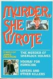 MURDER, SHE WROTE 3 Novels - MURDER OF SHERLOCK HOLMES; HOORAY FOR HOMICIDE; LOVERS AND OTHER KILLERS