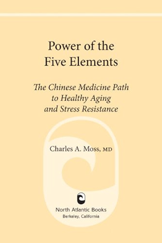 Download Power of the Five Elements: The Chinese Medicine Path to Healthy Aging and Stress Resistance (English Edition) PDF