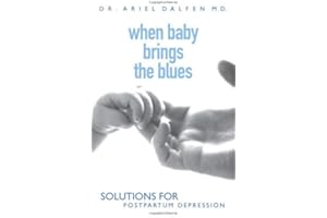 When Baby Brings the Blues: Solutions for Postpartum Depression