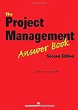 The Project Management Answer Book, Second Edition