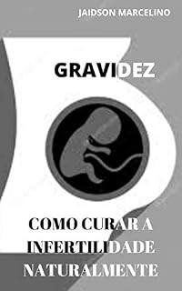 Livro GRAVIDEZ: como curar a infertilidade naturalmente