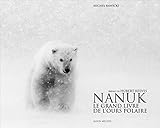 Nanuk : Le grand livre de l'ours polaire by 
