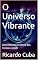 Livro O Universo Vibrante: Descobrindo a Ciência das Cordas e Além
