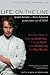 Life, on the Line: A Chef's Story of Chasing Greatness, Facing Death, and Redefining the Way We Eat - Book by Grant Achatz