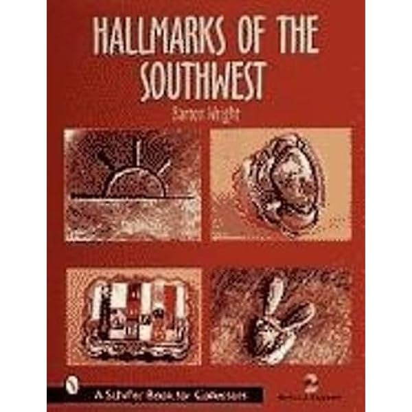 Hallmarks of the Southwest: Who Made It? (A Schiffer Book for