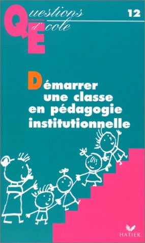 Démarrer une classe en pédagogie institutionnelle