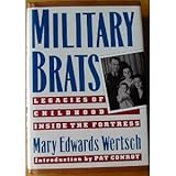 Military Brats: Legacies of Childhood Inside the Fortress