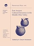 Fort Ancient Cultural Dynamics in the Middle Ohio Valley, , 0962911070