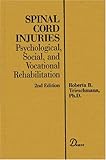 Spinal Cord Injuries : Psychological, Social, and Vocational Rehabilitation, Trieschmann, Roberta B., 0939957086