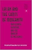 Lacan and the Ghosts of Modernity : Masculinity, Tradition, and the Anxiety of Influence, Armintor, Marshall Needleman, 0820469068