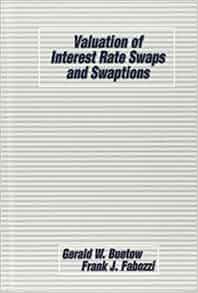 Amazon Com Valuation Of Interest Rate Swaps And Swaptions