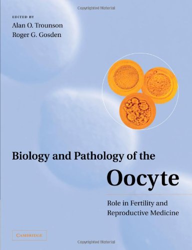 BIOLOGY AND PATHOLOGY OF THE OOCYTE
