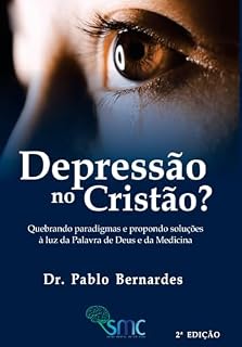 Livro Depressão no Cristão?: Quebrando paradigmas e propondo soluções à luz da Palavra de Deus e da Medicina
