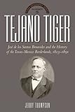 Tejano Tiger: Jose de los Santos Benavides and the