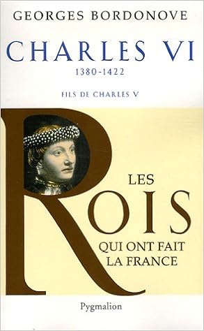 Amazon Fr Charles Vi Le Roi Fol Et Bien Aime Bordonove Georges Livres